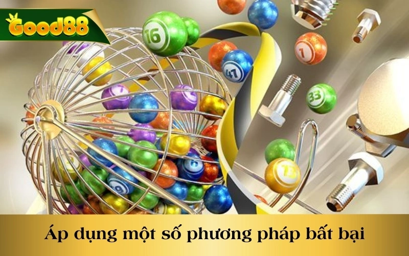 Áp dụng một số phương pháp bất bại từ cao thủ để chọn lô rơi