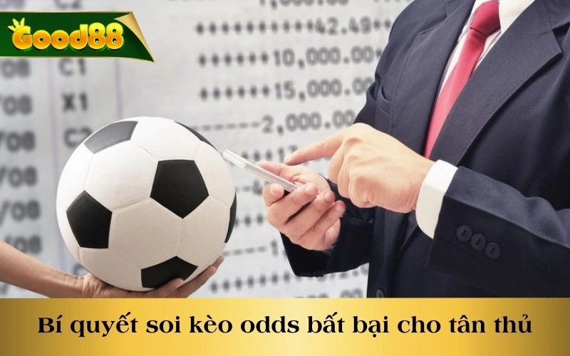 Bí quyết soi kèo odds bất bại cho tân thủ