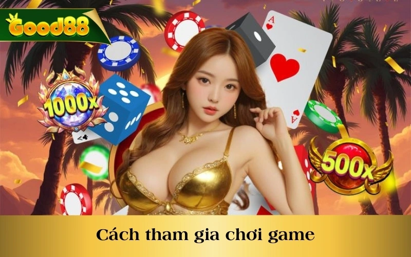 Cách tham gia chơi game