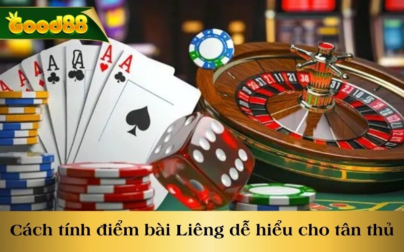 Cách tính điểm bài Liêng dễ hiểu cho tân cược thủ