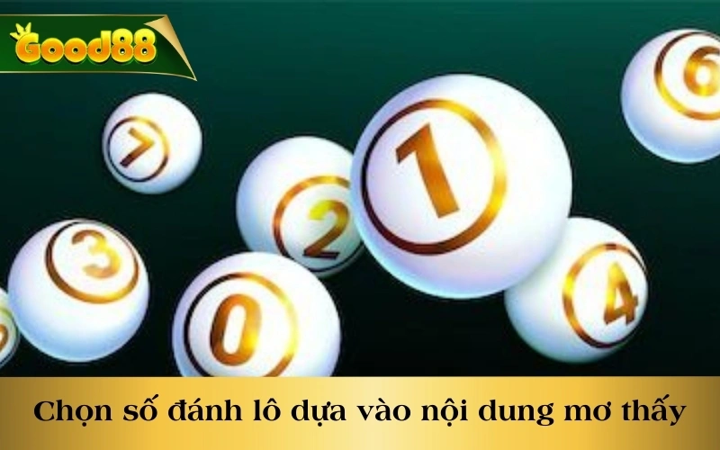 Chọn số bắt lô dựa vào nội dung mơ thấy