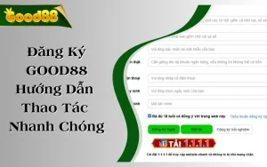 Đăng Ký GOOD88 | Hướng Dẫn Thao Tác Nhanh Chóng Và Chính Xác