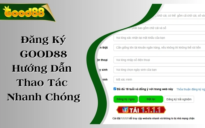 Đăng Ký GOOD88 | Hướng Dẫn Thao Tác Nhanh Chóng Và Chính Xác