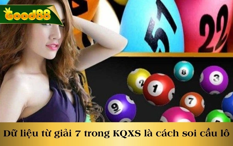 Dữ liệu từ giải 7 trong KQXS là cách soi cầu lô đề chuẩn xác