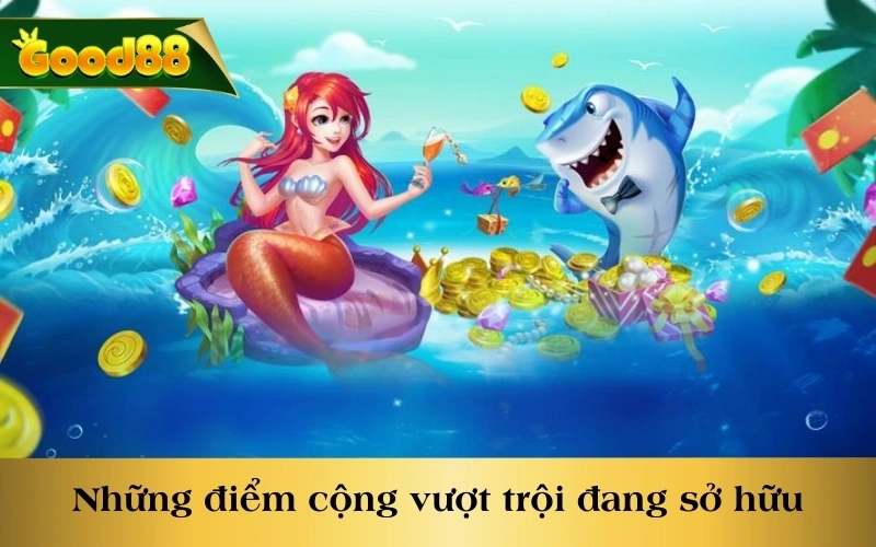 Những điểm cộng vượt trội mà ngư trường săn thưởng đang sở hữu