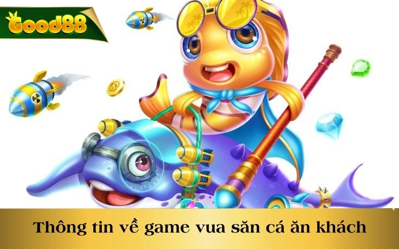 Thông tin về game Vua Săn Cá ăn khách